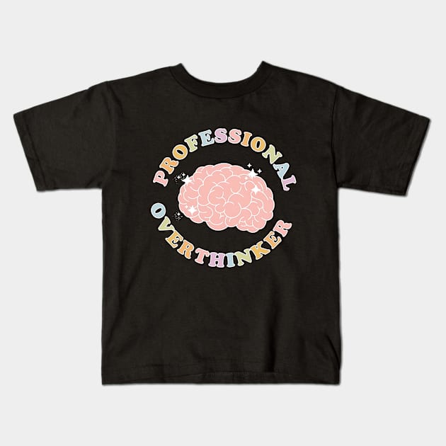 Professinal Overthinker -  overthinking everything Kids T-Shirt by John white